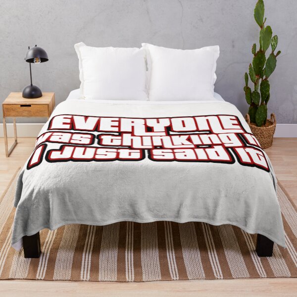 Item preview, Everyone was thinkin it I just said it  designed and sold by blurry-mind.