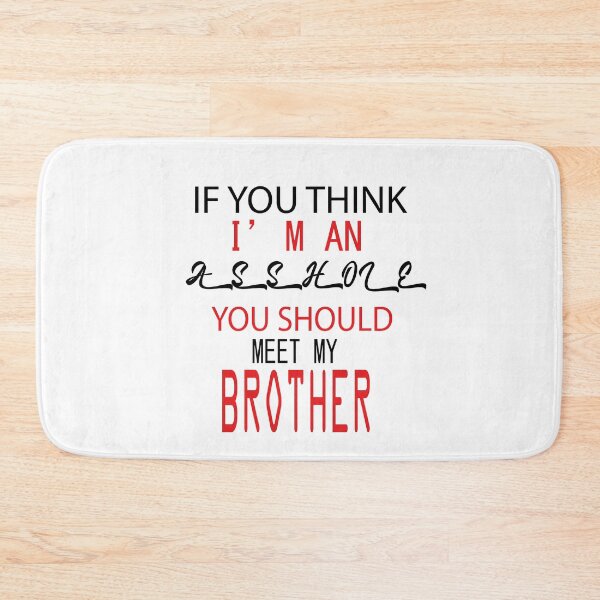 Item preview, if you think i'm an asshole you should meet, funny , birthday , mom , dad , christmas designed and sold by idriss benjelloun.