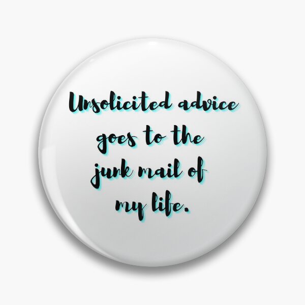 Item preview, Unsolicited advice goes to the junk mail of my life designed and sold by KeralaMan.