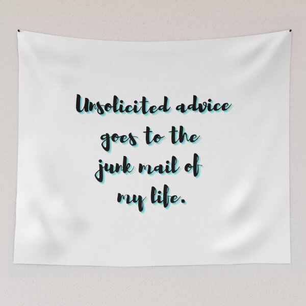 Item preview, Unsolicited advice goes to the junk mail of my life designed and sold by KeralaMan.