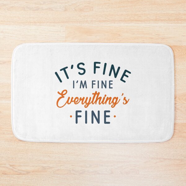 Item preview, It's Fine I'm Fine Everything's Fine designed and sold by cherrific.