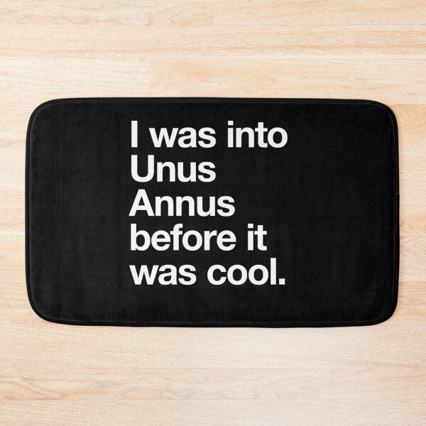 Item preview, I was into Unus Annus before it was cool designed and sold by w1ckerman.