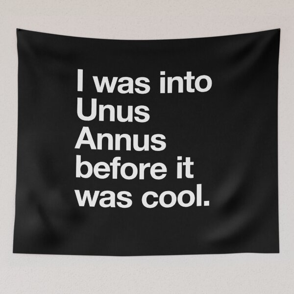 Item preview, I was into Unus Annus before it was cool designed and sold by w1ckerman.