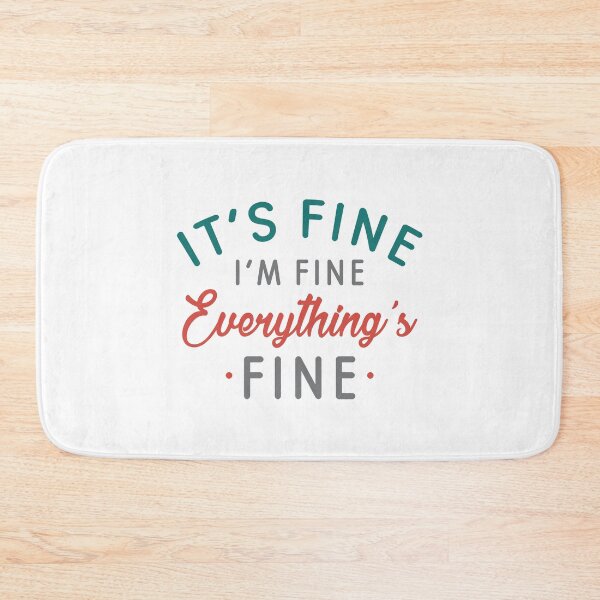 Item preview, It's Fine I'm Fine Everything's Fine designed and sold by cherrific.