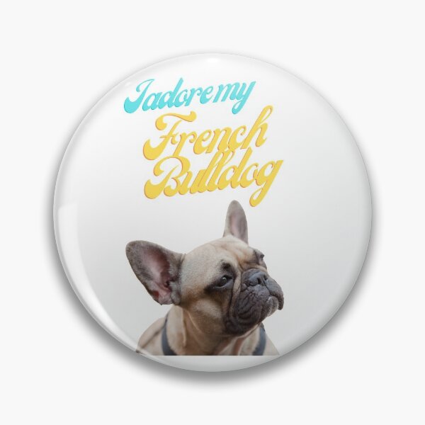 Item preview, I adore my French Bulldog designed and sold by MikeMacro.