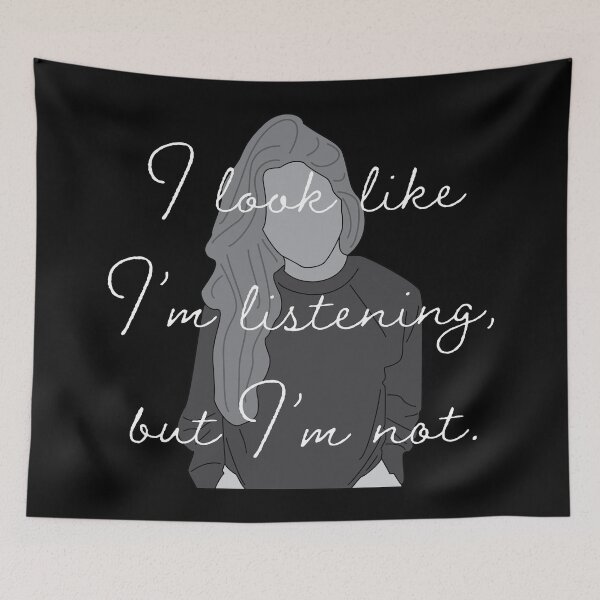 Item preview, I look like I'm listening, but I'm not. designed and sold by KiannasMind.