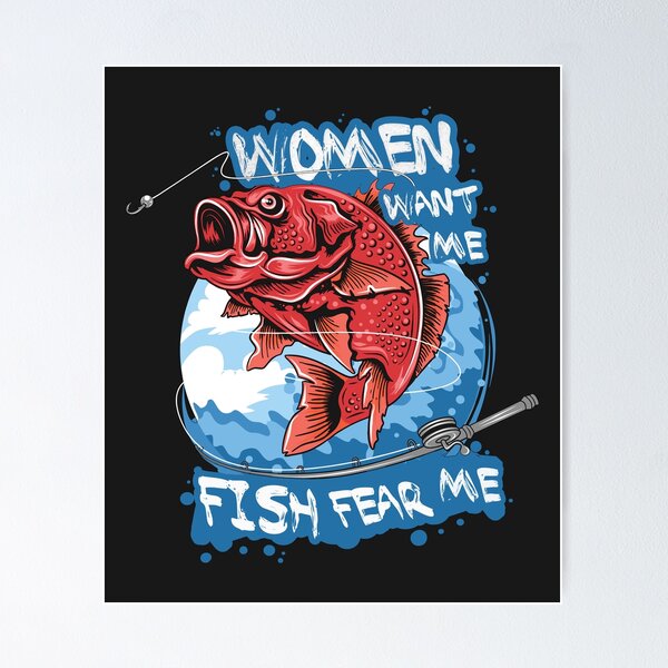 Women Want Me Fish Fear Me Fishing Fisherman #1 Digital Art by