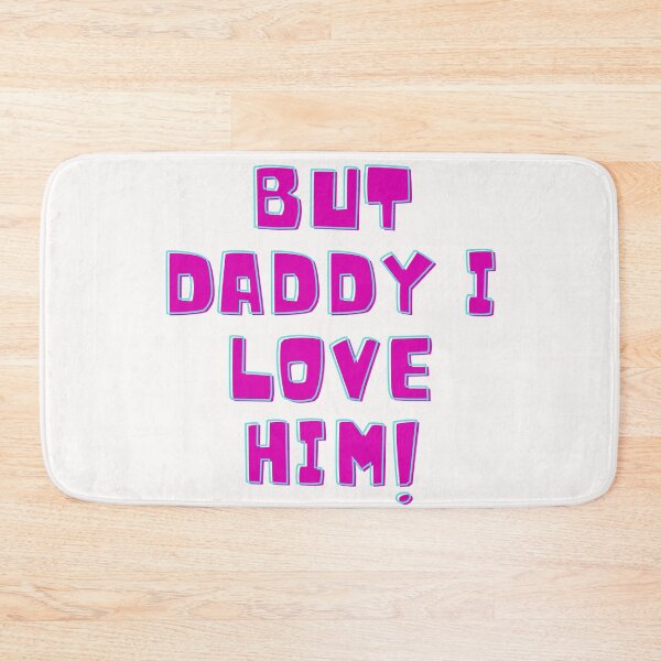 Item preview, But daddy I love him designed and sold by ciaobebo.