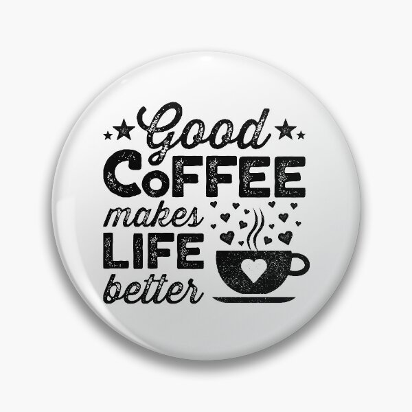 Item preview, Good Coffee Makes Life Better designed and sold by justjonboy.