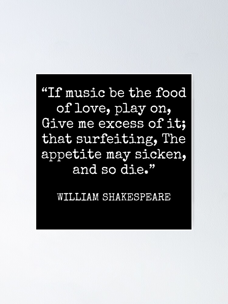 Shakespeare Food Quotes William Shakespeare If Music Be The Food Of