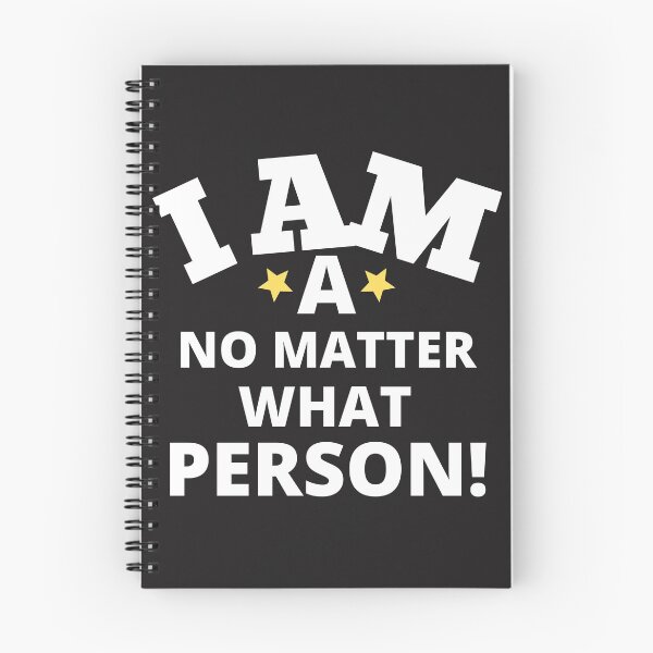 Item preview, I am a no matter what person. designed and sold by UnboundFull.