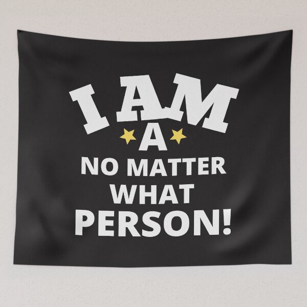 Item preview, I am a no matter what person. designed and sold by UnboundFull.