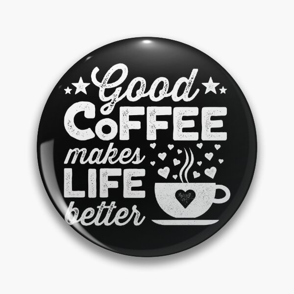 Item preview, Good Coffee Makes Life Better designed and sold by justjonboy.