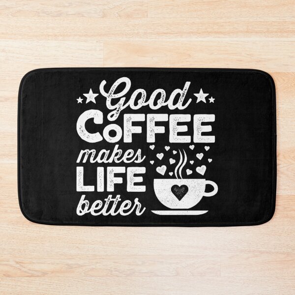 Item preview, Good Coffee Makes Life Better designed and sold by justjonboy.