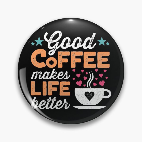 Item preview, Good Coffee Makes Life Better designed and sold by justjonboy.