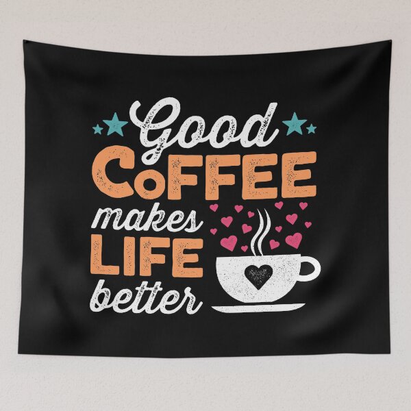 Item preview, Good Coffee Makes Life Better designed and sold by justjonboy.