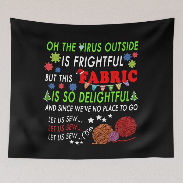 Item preview, Oh, The Virus Outside Is So Frightful | Funny Fabric Lover Quarantine Christmas designed and sold by yasmh.