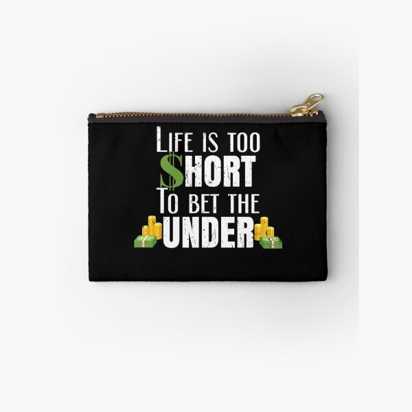 Item preview, Life Is Too Short To Bet The Under Sports Betting designed and sold by jeffded.