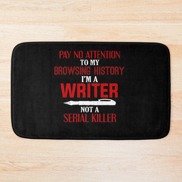 Item preview, Pay No Attention to My Browsing History Writer Gift Author designed and sold by jeffded.