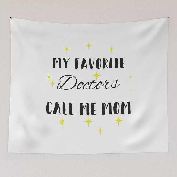 Item preview,  My Favorite Doctors Call Me Mom designed and sold by tarkaittisak.