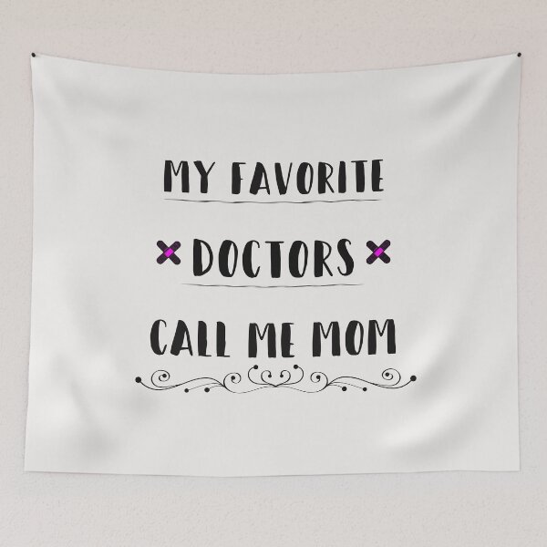 Item preview,  My Favorite Doctors Call Me Mom designed and sold by tarkaittisak.