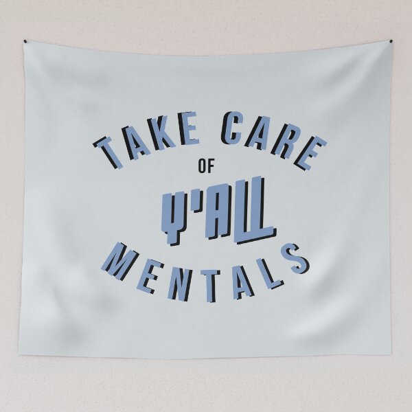 Item preview, Take Care of Y'all Mentals designed and sold by sunnybandana.