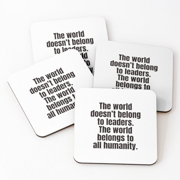 Item preview, The world doesn’t belong to leaders. The world belongs to all humanity.  designed and sold by Inspirationmotivation.