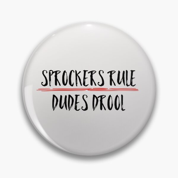 Item preview, Sprockers Rule Dudes Drool Funny Quote designed and sold by AMSonArt.
