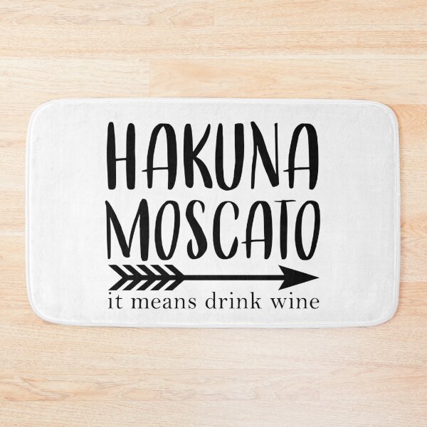 Item preview, Hakuna Moscato, It Means Drink Wine designed and sold by abluebell.