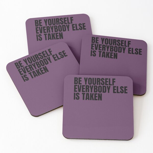 Item preview, BE YOURSELF EVERYBODY ELSE IS TAKEN designed and sold by TrinityGIRL.