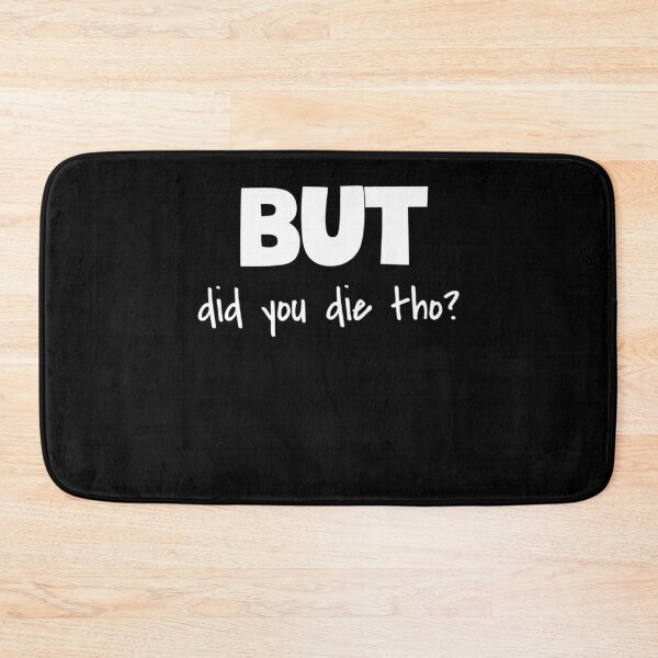 Item preview, But Did You Die designed and sold by Vivoh12.