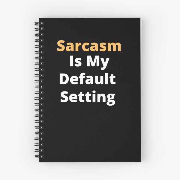 Item preview, Sarcasm is my default setting. designed and sold by Asymptotic.