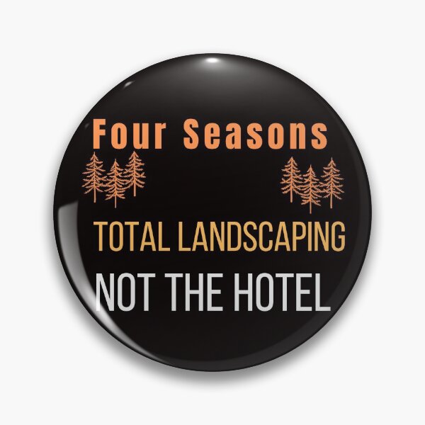 Item preview, Four Seasons Total Landscaping, Not The Hotel  designed and sold by The Full Cart.
