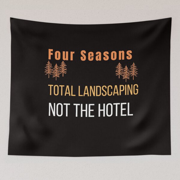 Item preview, Four Seasons Total Landscaping, Not The Hotel  designed and sold by The Full Cart.