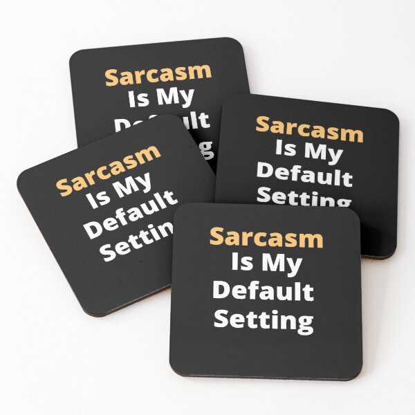 Item preview, Sarcasm is my default setting. designed and sold by Asymptotic.