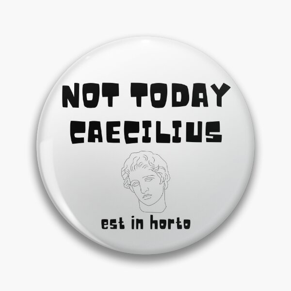 Item preview, Not Today Caecilius Est In Horto designed and sold by sunnybandana.
