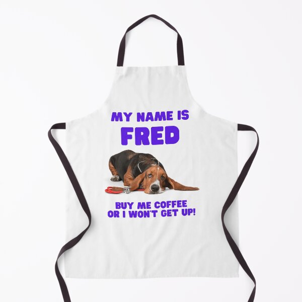 Item preview, My name is FRED, buy me coffee or I wont get out of bed! designed and sold by MikeMacro.