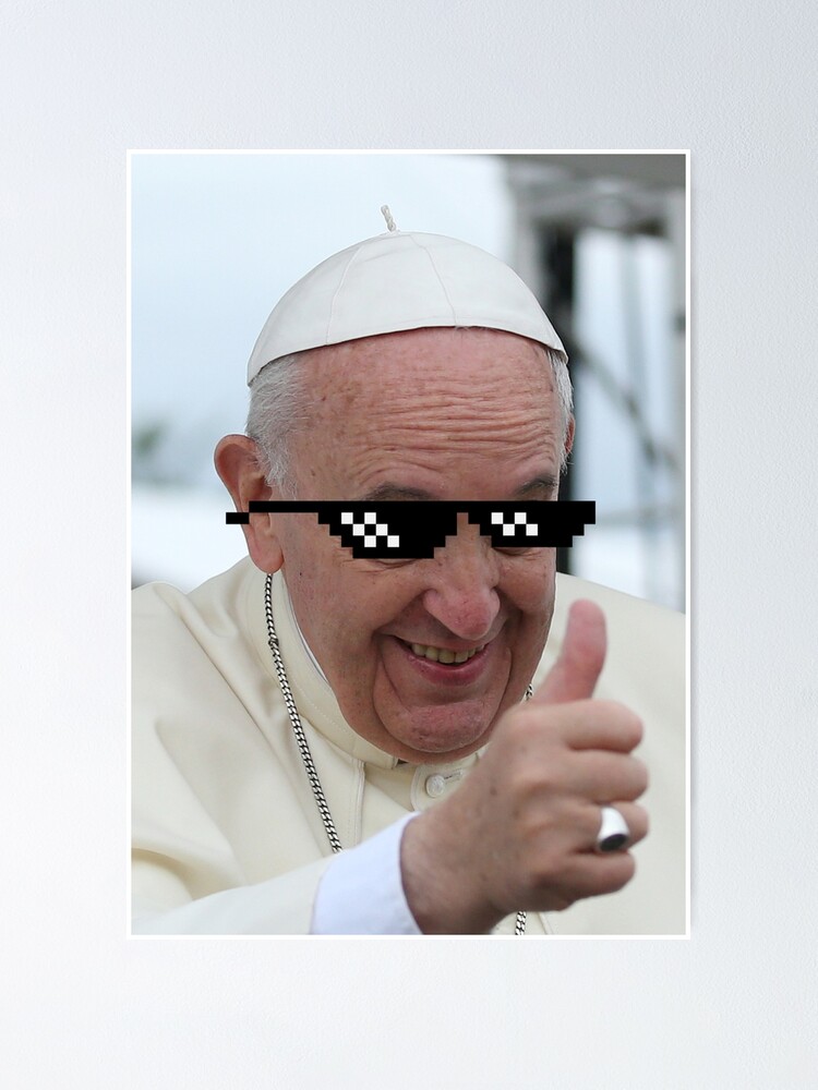 Papst Franziskus Verbrecherleben Poster Von Mmxx Redbubble