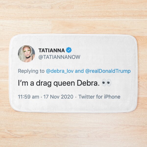Item preview, i'm a drag queen debra tatianna tweet designed and sold by woollymonkey.