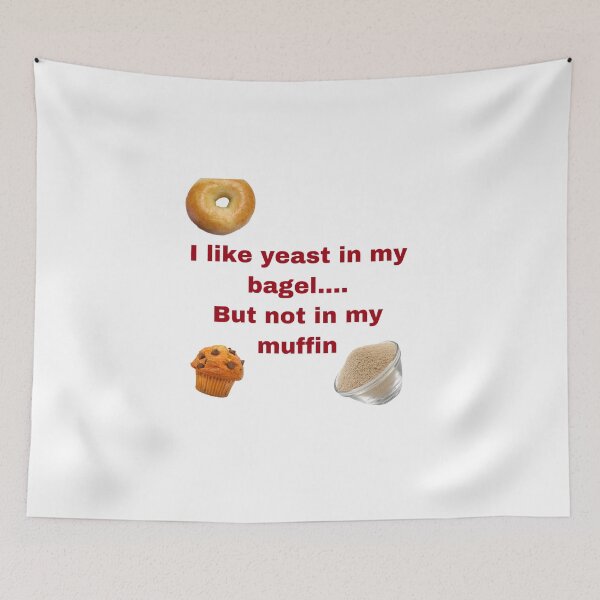 Item preview, I like yeast in my bagel but not in my muffin  designed and sold by dannp15.