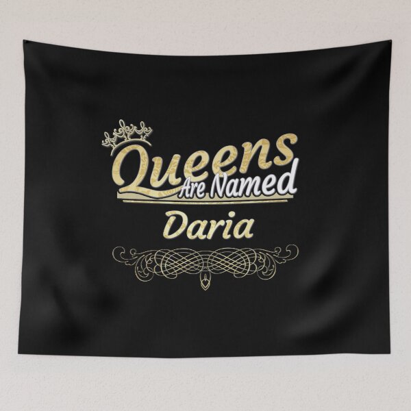Item preview, Daria Name -  Queens Are Named Daria designed and sold by MariaLeona.