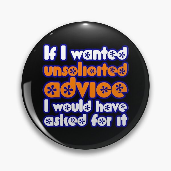 Item preview, Unsolicited advice designed and sold by w1ckerman.