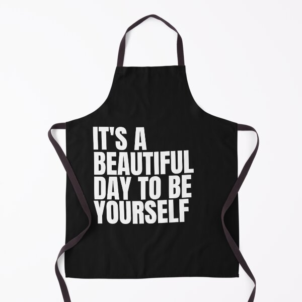 Item preview, IT'S BEAUTIFUL DAY TO BE YOURSELF designed and sold by TrinityGIRL.