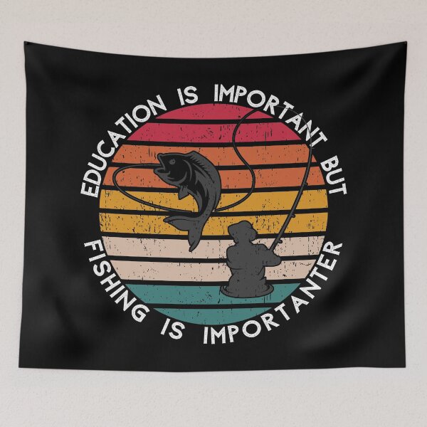 Item preview, education is important but fishing is importanter designed and sold by Apoorv Choudhary.
