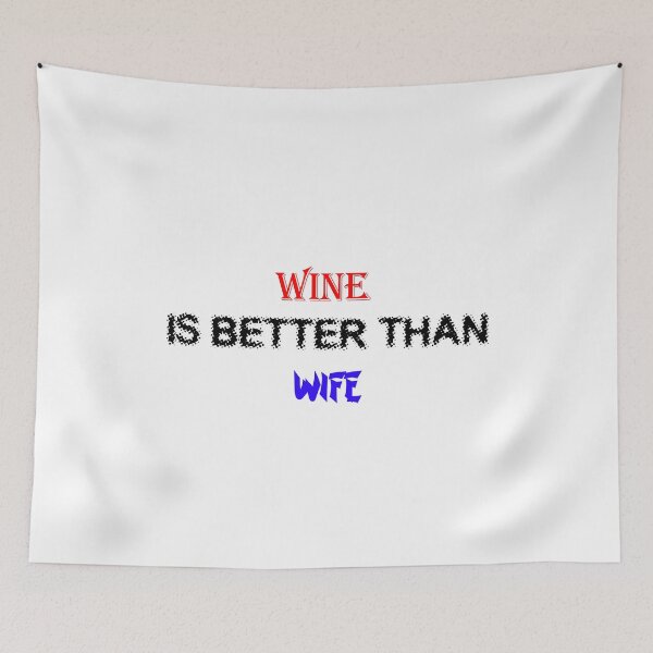 Item preview, Slightly wrong -Wine is better than wife designed and sold by IgaBarClay.