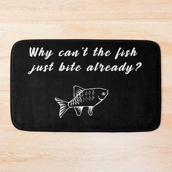 Item preview, Why Can't the Fish just Bite Already? designed and sold by MagicalMystery6.