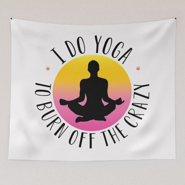 Item preview,  i do yoga to burn off the crazy designed and sold by Bella's Merch.