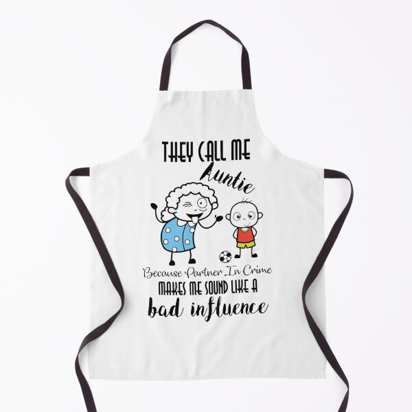 Item preview, They Call Me Auntie Because Partner In Crime Makes Me Sound Like A Bad Influence designed and sold by guesshirt.