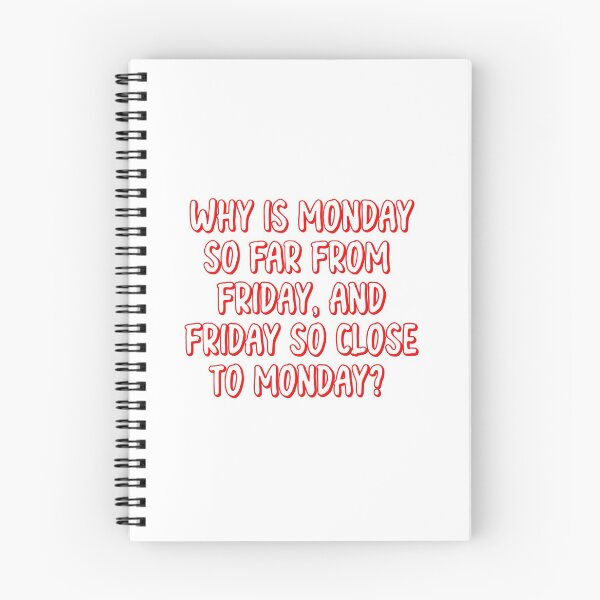 Item preview, Slightly wrong -Why is Monday so far from Friday, and Friday so close to Monday? designed and sold by IgaBarClay.