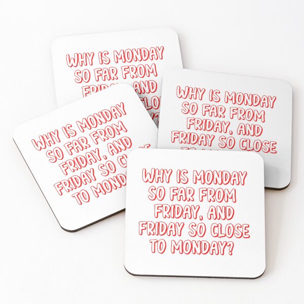 Item preview, Slightly wrong -Why is Monday so far from Friday, and Friday so close to Monday? designed and sold by IgaBarClay.